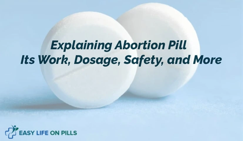 Explaining Abortion Pill – Its Work, Dosage, Safety, and More